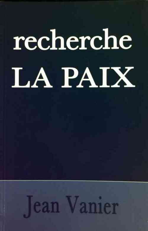 Livrenpoche : Recherche la paix - Jean Vanier - Livre