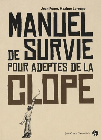 Manuel de survie pour adeptes de la clope - Jean Fume -  Gawsewitch GF  - Livre