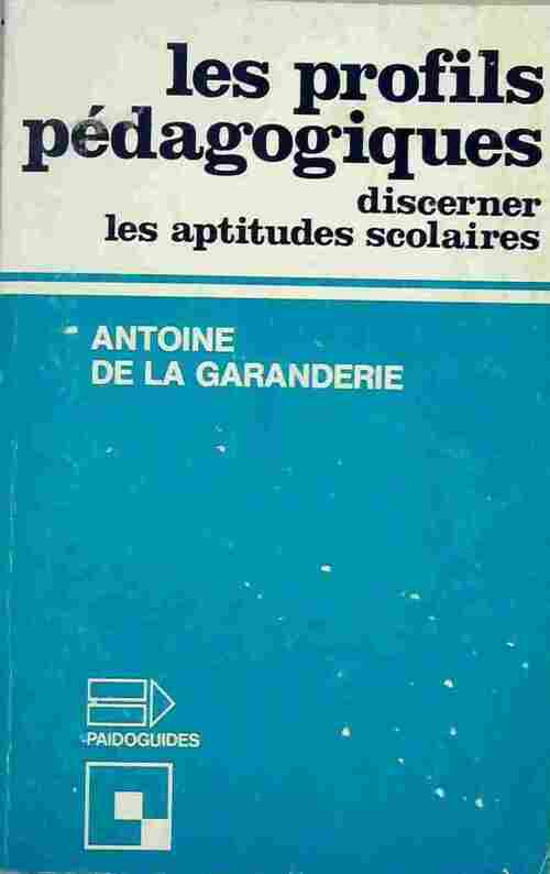 Livrenpoche : Les profils pédagogiques - Antoine De la Garanderie - Livre