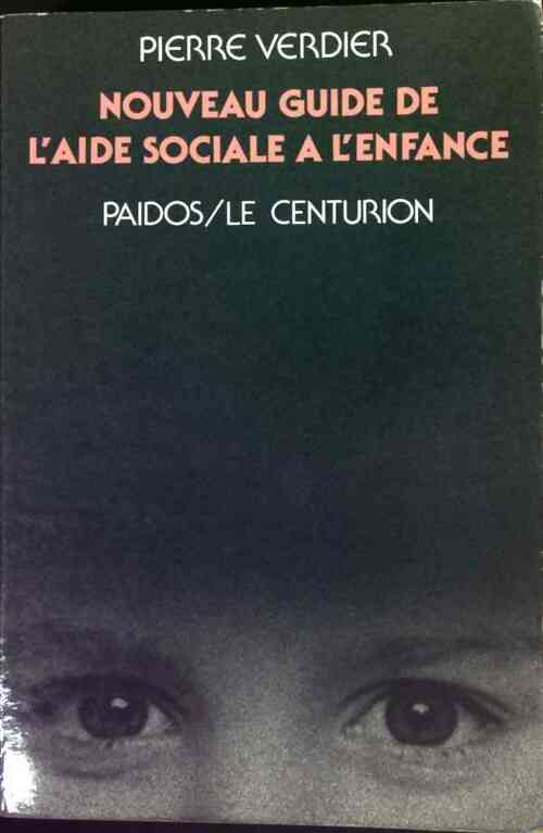 Livrenpoche : Nouveau guide de l'aide sociale à l'enfance - Pierre Verdier - Livre
