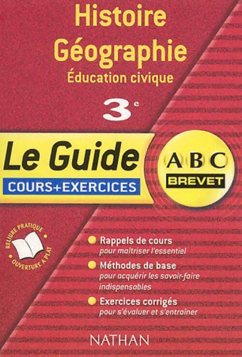 Histoire-Géographie-Education civique 3e - Collectif -  Le guide ABC - Livre