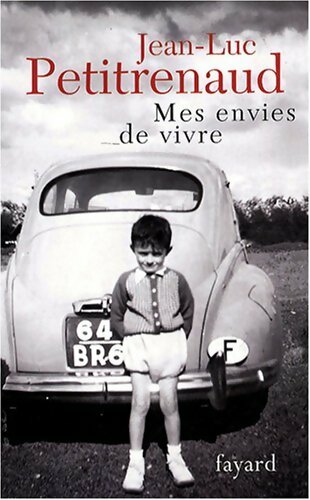 Livrenpoche : Mes envies de vivre - Petitrenaud Jean-Luc - Livre