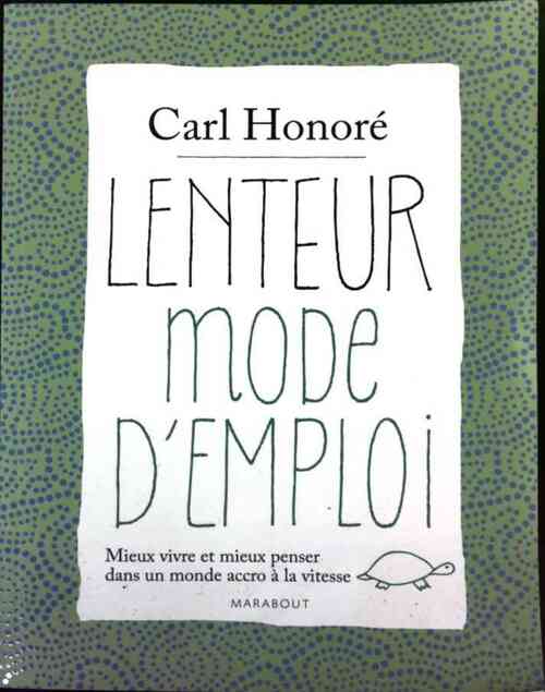 Lenteur mode d'emploi - Carl Honoré - Livre