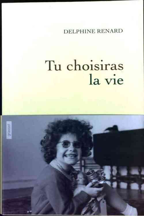 Livrenpoche : Tu choisiras la vie - Delphine Renard - Livre