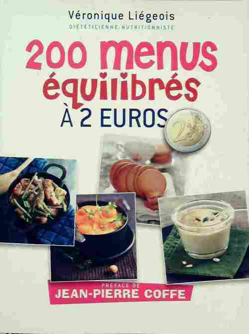 200 menus équilibrés à 2 euros - Véronique Liégeois -  France Loisirs GF - Livre