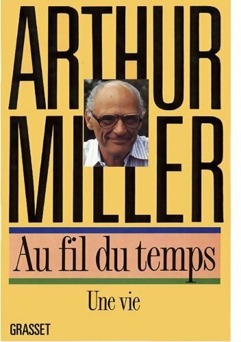 Livrenpoche : Au fil du temps - Arthur Miller - Livre