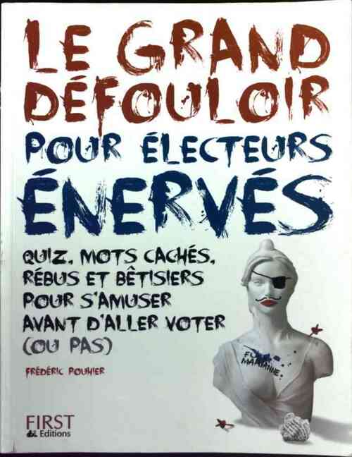 Livrenpoche : Le grand défouloir pour électeurs énervés - Frédéric Pouhier - Livre