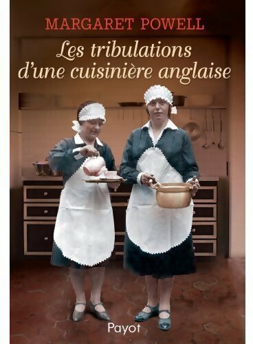 Les tribulations d'une cuisinière anglaise - Margaret Powell - Livre