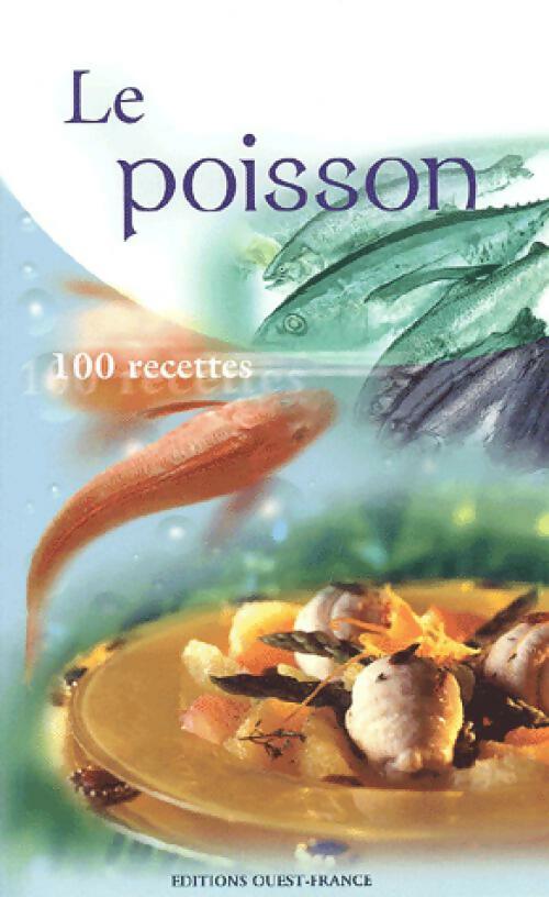 Le poisson, 100 recettes - Inconnu -  Poche Ouest-France - Livre