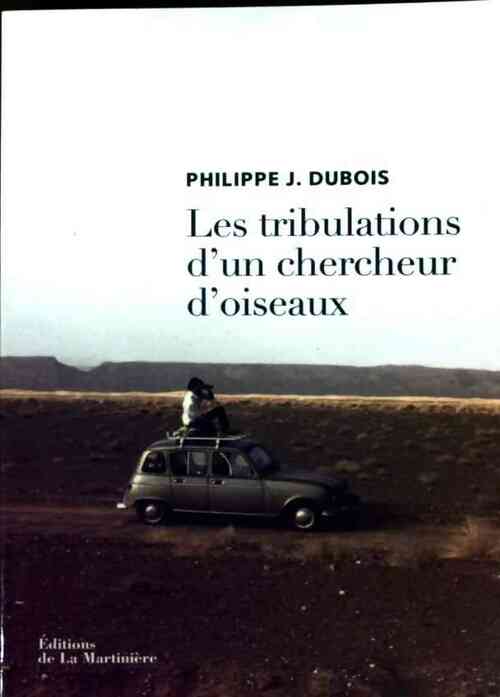 Livrenpoche : Les tribulations d'un chercheur d'oiseaux - Philippe Jacques Dubois - Livre