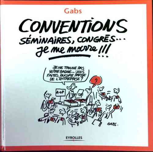 Livrenpoche : Conventions, séminaires, congrès... je me marre !!! - Gabs - Livre