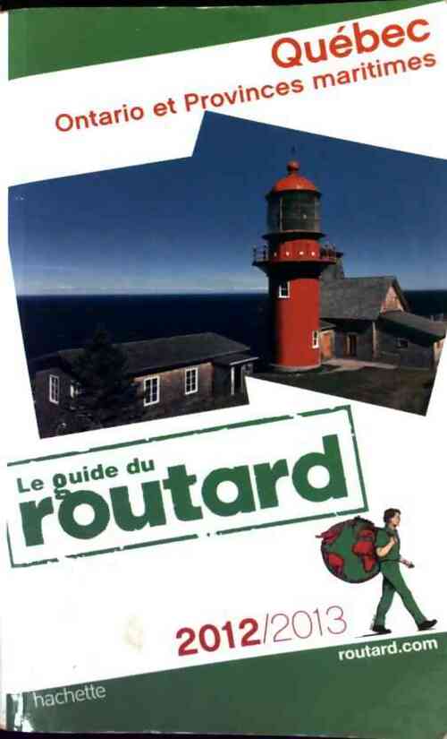 Québec, Ontario et Provinces maritimes 2012-2013 - Collectif -  Le guide du routard - Livre
