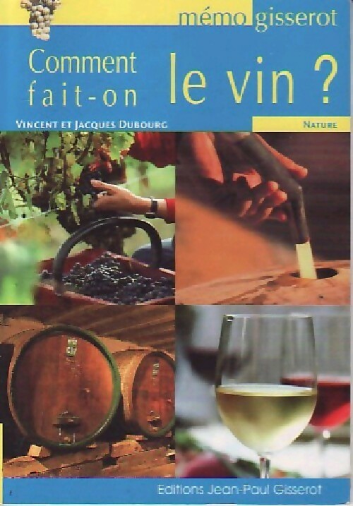 Livrenpoche : Comment fait-on le vin ? - Vincent Dubourg - Livre