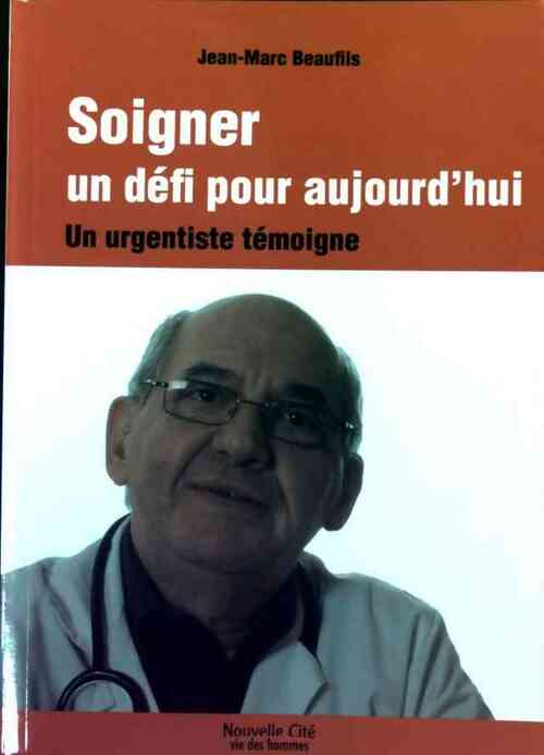 Livrenpoche : Soigner un défi pour aujourd'hui - Jean-Marc Beaufils - Livre