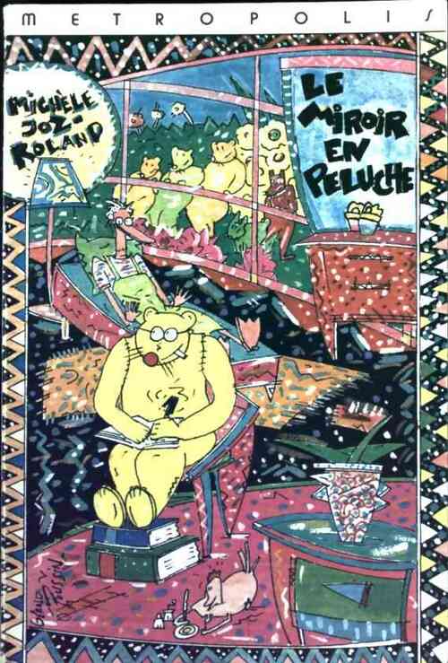 Livrenpoche : Le miroir en peluche - Michèle Joz-Roland - Livre