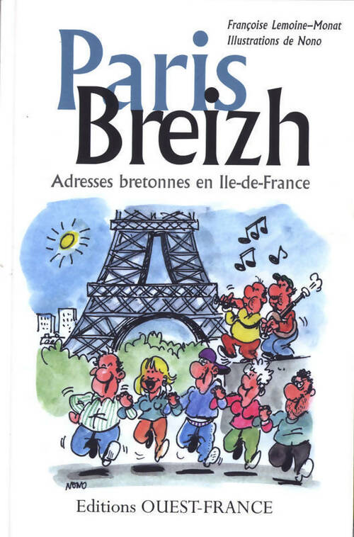 Paris Breizh. Adresses bretonnes en Ile-de-France - Françoise Lemoine-Monat -  Ouest France GF - Livre