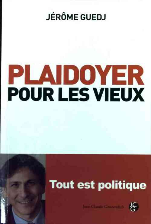 Livrenpoche : Plaidoyer pour les vieux - Jérôme Guedj - Livre