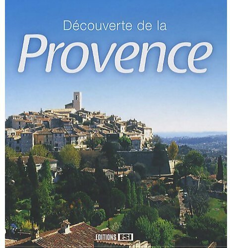 Découverte de la Provence - Pascale Huby -  Esi GF - Livre