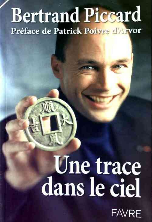 Livrenpoche : Une trace dans le ciel - Bertrand Piccard - Livre