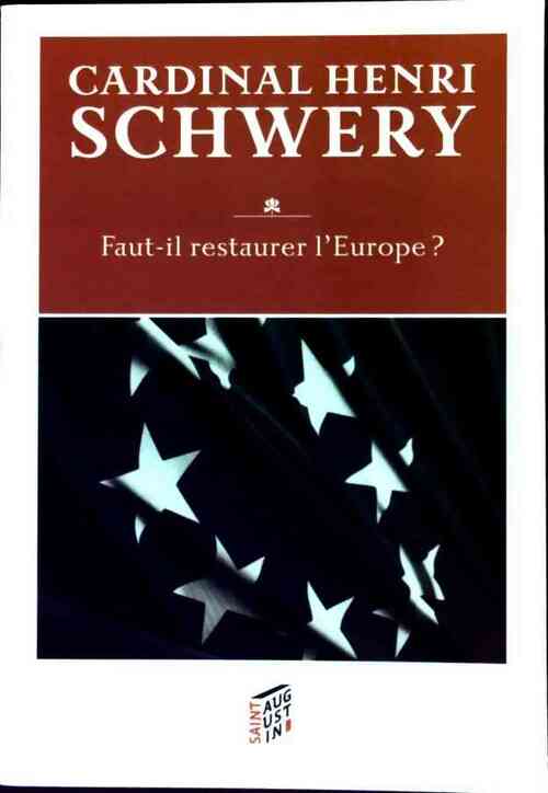 Livrenpoche : Faut-il restaurer l'Europe ? Tome 2 - Henri Schwery - Livre
