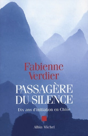 Livrenpoche : Passagère du silence. Dix ans d'initiation en Chine - Fabienne Verdier - Livre