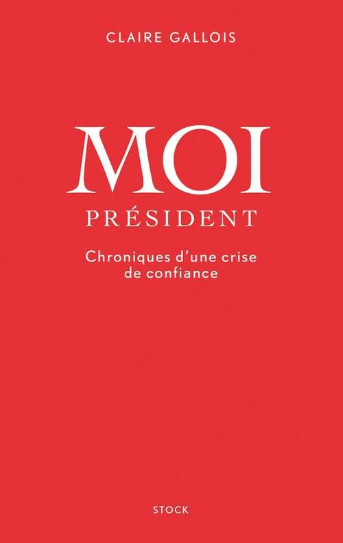 Livrenpoche : Moi Président - Claire Gallois - Livre