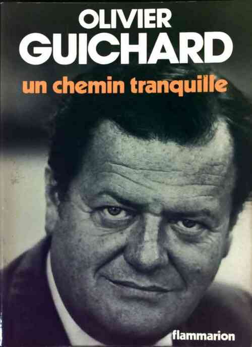 Livrenpoche : Un chemin tranquille - Olivier Guichard - Livre