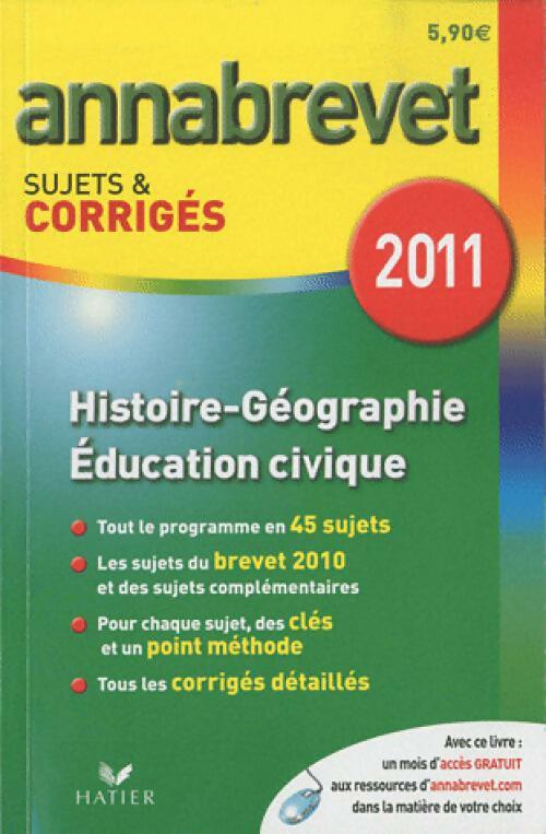 Histoire-géographie, Education civique Brevet Sujets et corrigés 2011 - Christophe Clavel -  Annabrevet - Livre