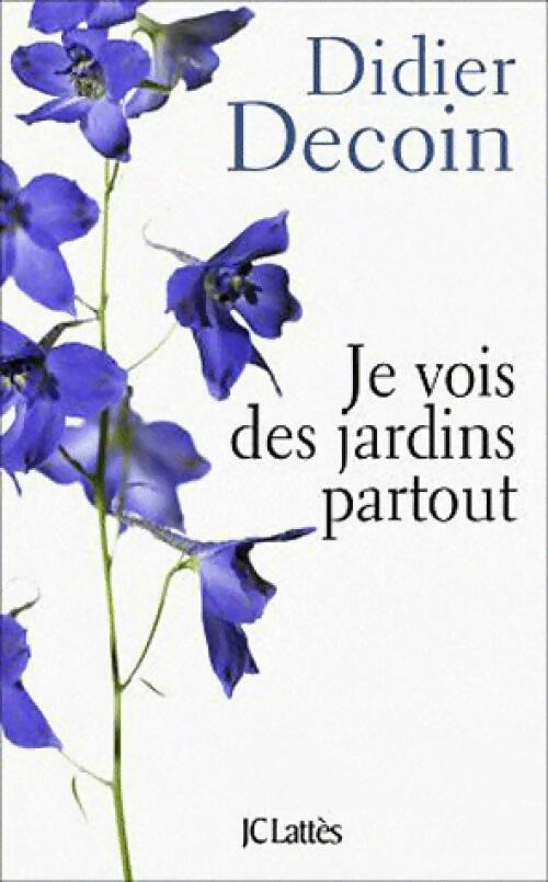 Livrenpoche : Je vois des jardins partout - Didier Decoin - Livre