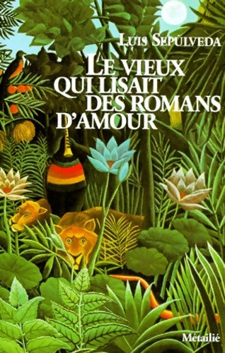 Livrenpoche : Le vieux qui lisait des romans d'amour - Luis Sepùlveda - Livre