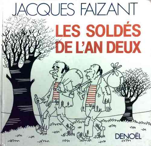 Les soldés de l'an deux - Jacques Faizant -  Denoel GF - Livre