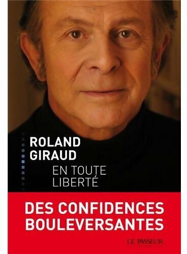 Livrenpoche : En toute liberté - Roland Giraud - Livre