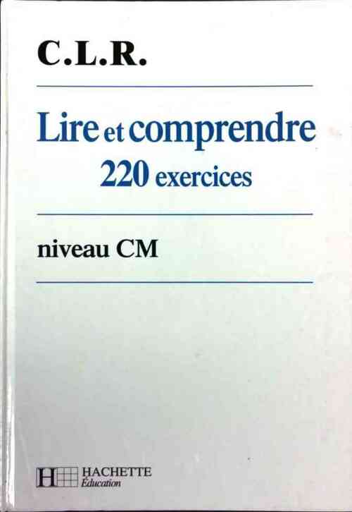 Livrenpoche : Lire et comprendre. 220 exercices Niveau CM - Inconnu - Livre