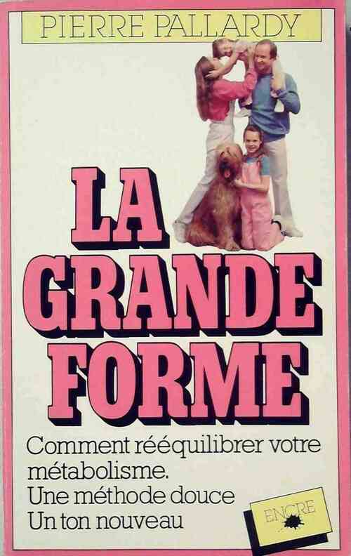 Livrenpoche : La grande forme - Pierre Pallardy - Livre