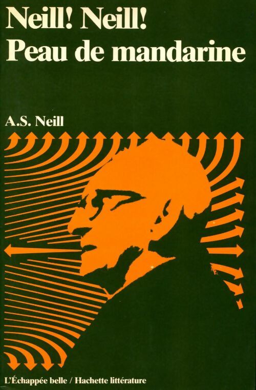 Livrenpoche : Neill ! Neill ! Peau de Mandarine - Alexander S. Neill - Livre