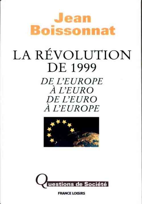 La révolution de 1999 - Jean Boissonnat -  France Loisirs GF - Livre