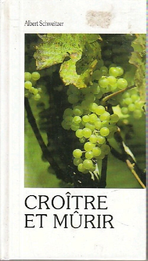 Livrenpoche : Croître et mûrir - Albert Schweitzer - Livre