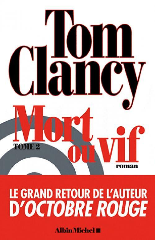 Livrenpoche : Mort ou vif Tome II - Tom Clancy - Livre