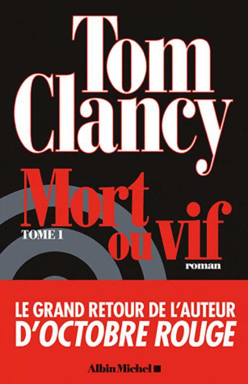 Livrenpoche : Mort ou vif Tome I - Tom Clancy - Livre