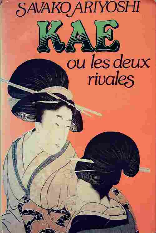 Livrenpoche : Kae ou les deux rivales - Sawako Ariyoshi - Livre