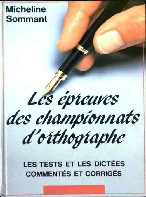 Les épreuves des championnats d'orthographe - Sommant Micheline - Livre
