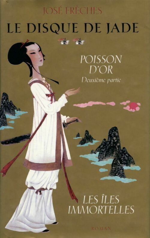 Livrenpoche : Le disque de jade Tome II : Poisson d'or - José Frèches - Livre