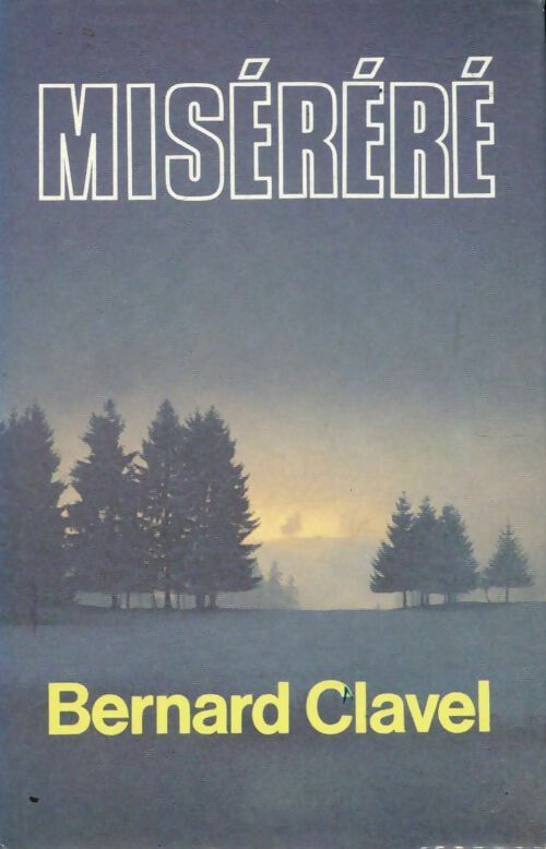 Livrenpoche : Le royaume du nord Tome III : Miséréré - Bernard Clavel - Livre