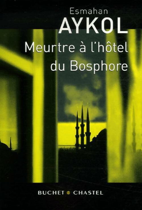 Livrenpoche : Meurtre à l'hôtel du Bosphore - Esmahan Aykol - Livre