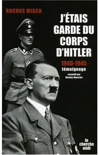 Livrenpoche : J'étais le garde du corps d'Hitler - Rocchus Misch - Livre