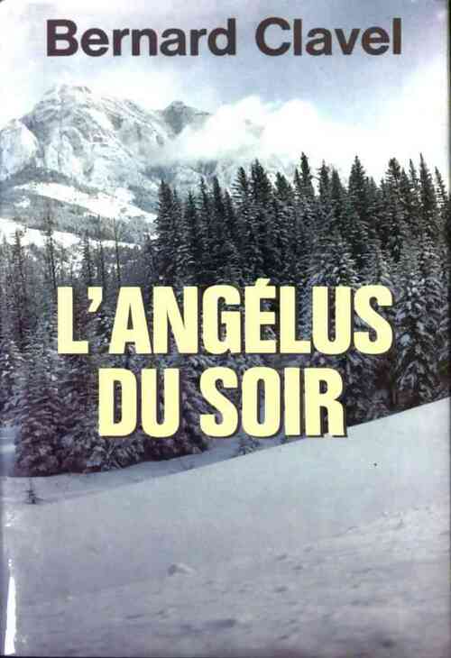 Livrenpoche : Le royaume du nord Tome V : L'angélus du soir - Bernard Clavel - Livre