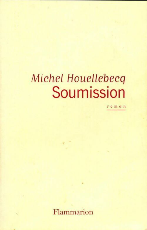Soumission - Michel Houellebecq -  Flammarion GF - Livre