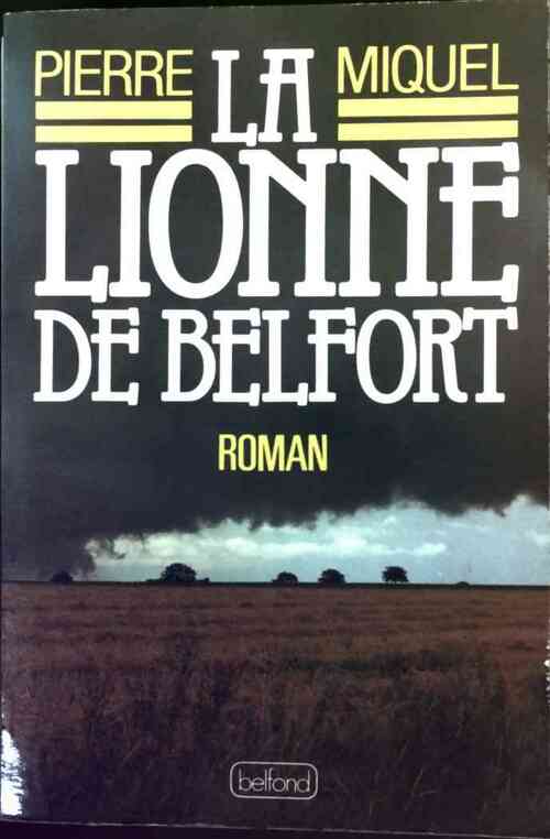 La lionne de Belfort - Pierre Miquel -  Belfond GF - Livre