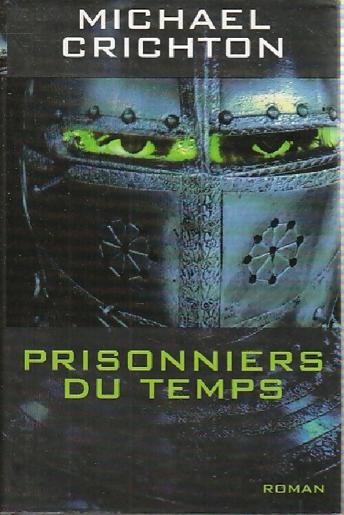 Livrenpoche : Prisonniers du temps - Michael Crichton - Livre