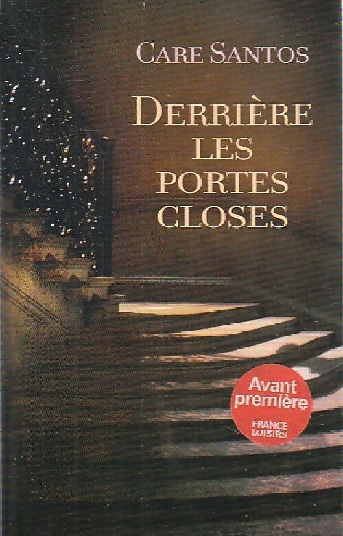 Derrière les portes closes - Care Santos -  France Loisirs GF - Livre